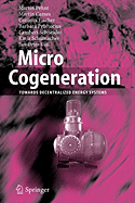 Micro Cogeneration: Towards Decentralized Energy Systems