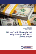 Micro Credit Through Self Help Groups for Rural Development