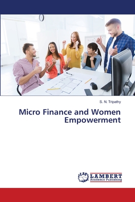 Micro Finance and Women Empowerment - Tripathy, S N