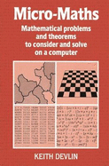 Micro-Maths: Mathematical Problems and Theorems to Consider and Solve on a Computer