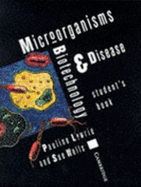Micro-Organisms, Biotechnology and Disease Student's Book