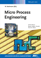 Micro Process Engineering: Fundamentals, Devices, Fabrication, and Applications