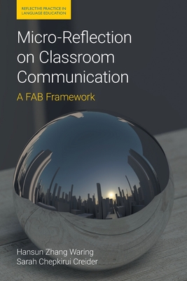 Micro-Reflection on Classroom Communication: A FAB Framework - Waring, Hansun Zhang, and Creider, Sarah Chapkirui