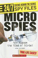 Micro Spies: Spy Planes the Size of Birds! - Rudy, Lisa Jo