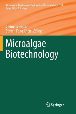 Microalgae Biotechnology - Posten, Clemens (Editor), and Feng Chen, Steven (Editor)