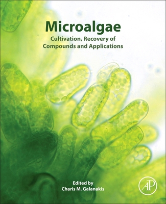 Microalgae: Cultivation, Recovery of Compounds and Applications - Galanakis, Charis M. (Editor)