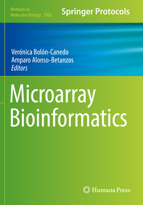 Microarray Bioinformatics - Boln-Canedo, Vernica (Editor), and Alonso-Betanzos, Amparo (Editor)