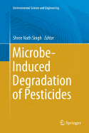 Microbe-Induced Degradation of Pesticides