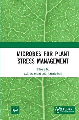 Microbes for Plant Stress Management - Bagyaraj, D J (Editor), and Jamaluddin (Editor)