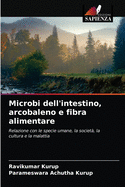 Microbi dell'intestino, arcobaleno e fibra alimentare