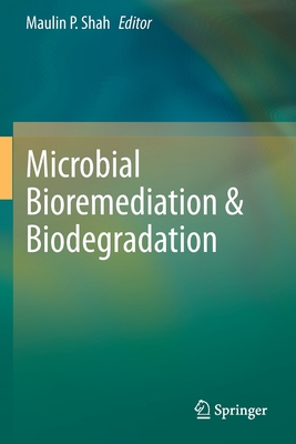 Microbial Bioremediation & Biodegradation - Shah, Maulin P (Editor)
