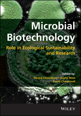 Microbial Biotechnology: Role in Ecological Sustainability and Research - Chowdhary, Pankaj (Editor), and Mani, Sujata (Editor), and Chaturvedi, Preeti (Editor)