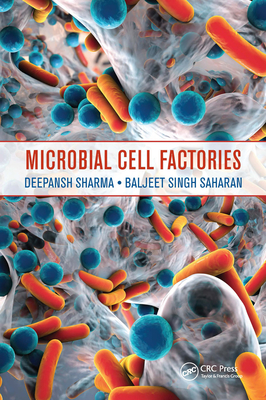 Microbial Cell Factories - Sharma, Deepansh (Editor), and Saharan, Baljeet Singh (Editor)