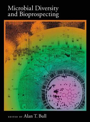 Microbial Diversity and Bioprospecting - Bull, Alan T (Editor)