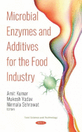 Microbial Enzymes and Additives for the Food Industry