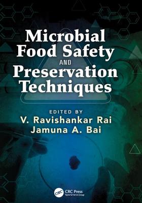 Microbial Food Safety and Preservation Techniques - Rai, V Ravishankar (Editor), and Bai, Jamuna A. (Editor)