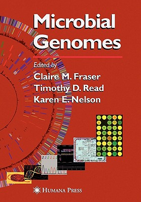 Microbial Genomes - Fraser, Claire M. (Editor), and Read, Timothy (Editor), and Nelson, Karen E. (Editor)