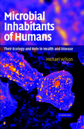 Microbial Inhabitants of Humans: Their Ecology and Role in Health and Disease