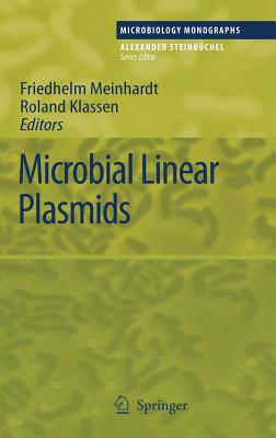 Microbial Linear Plasmids - Meinhardt, Friedhelm (Editor), and Klassen, Roland (Editor)