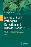 Microbial Plant Pathogens-Detection and Disease Diagnosis:: Viral and Viroid Pathogens, Vol.3