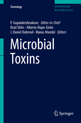 Microbial Toxins - Gopalakrishnakone, P, and Stiles, Brad (Editor), and Alape-Girn, Alberto (Editor)