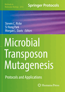 Microbial Transposon Mutagenesis: Protocols and Applications