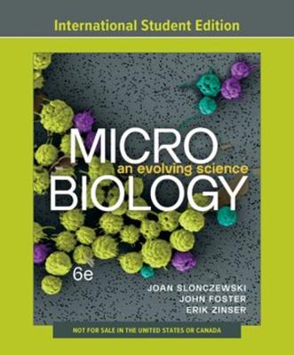 Microbiology: An Evolving Science - Slonczewski, Joan L., and Foster, John W., and Zinser, Erik R.