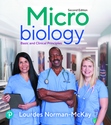 Microbiology: Basic and Clinical Principles [Pearson Channel] - Norman-McKay, Lourdes