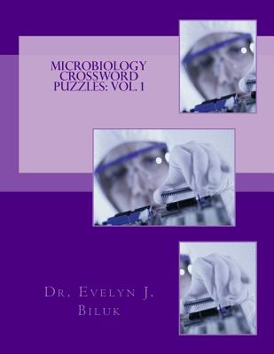 Microbiology Crossword Puzzles: Vol. 1 - Biluk, Dr Evelyn J