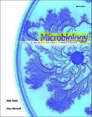 Microbiology Experiments: A Health Science Perspective - Kleyn, John, and Bicknell, Mary, and Gilstrap, Marie