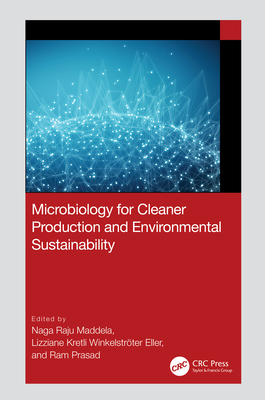 Microbiology for Cleaner Production and Environmental Sustainability - Maddela, Naga Raju (Editor), and Eller, Lizziane Kretli Winkelstroter (Editor), and Prasad, Ram (Editor)