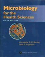 Microbiology for the Health Sciences - Burton, Gwendolyn R W, M.D, and Engelkirk, Paul G