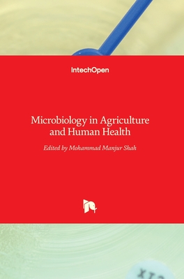 Microbiology in Agriculture and Human Health - Shah, Mohammad Manjur (Editor)
