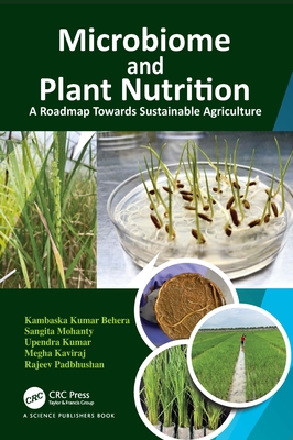 Microbiome and Plant Nutrition: A Roadmap Towards Sustainable Agriculture - Kumar Behera, Kambaska, and Mohanty, Sangita, and Kumar, Upendra