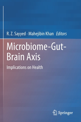 Microbiome-Gut-Brain Axis: Implications on Health - Sayyed, R. Z. (Editor), and Khan, Mahejibin (Editor)