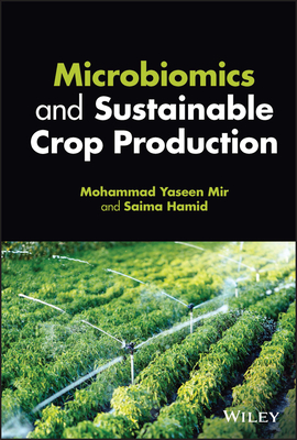 Microbiomics and Sustainable Crop Production - Mir, Mohammad Yaseen, and Hamid, Saima