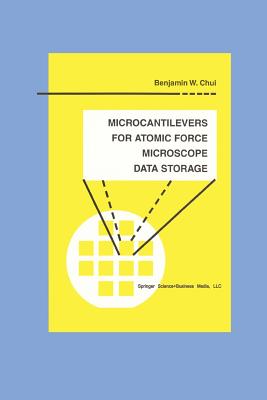 Microcantilevers for Atomic Force Microscope Data Storage - Chui, Benjamin W