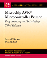 Microchip AVR(R) Microcontroller Primer: Programming and Interfacing, Third Edition