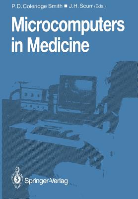 Microcomputers in Medicine - Coleridge-Smith, Philip D (Editor), and Scurr, John H (Editor)