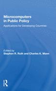 Microcomputers in Public Policy: Applications for Developing Countries