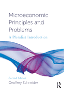 Microeconomic Principles and Problems: A Pluralist Introduction