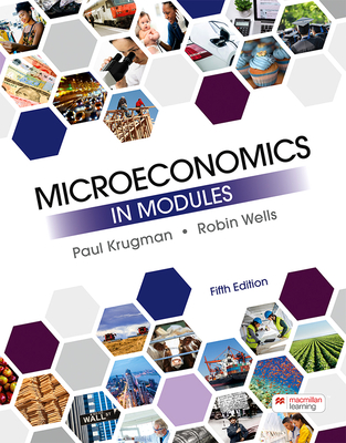 Microeconomics in Modules - Krugman, Paul, and Wells, Robin