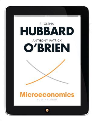 Microeconomics Plus New Myeconlab with Pearson Etext (1-Semester Access) -- Access Card Package - Hubbard, R Glenn, Professor, and O'Brien, Anthony P, and Hubbard, Glenn P