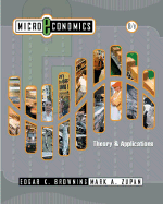 Microeconomics: Theory & Applications - Browning, Edgar K, and Zupan, Mark A