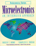 Microelectronics: An Integrated Approach: International Edition - Howe, Roger T., and Sodini, Charles G.