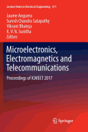 Microelectronics, Electromagnetics and Telecommunications: Proceedings of ICMEET 2017