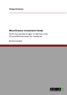 Microfinance Investment Fonds: Performanceerwartungen im Rahmen einer Chancen/Risikoanalyse f?r Investoren