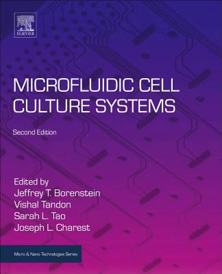 Microfluidic Cell Culture Systems - Borenstein, Jeffrey T (Editor), and Tandon, Vishal (Editor), and Tao, Sarah L (Editor)
