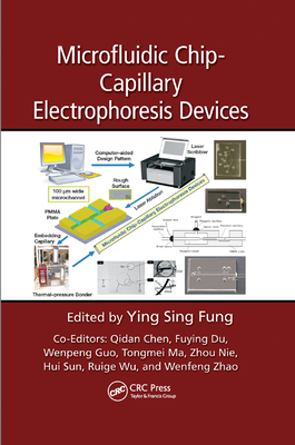 Microfluidic Chip-Capillary Electrophoresis Devices - Fung, Ying Sing (Editor), and Chen, Qidan (Editor), and Du, Fuying (Editor)