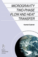 Microgravity Two-phase Flow and Heat Transfer